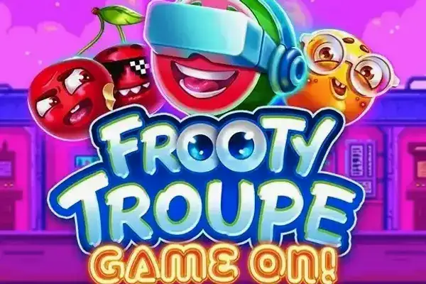 Frooty Troupe - Game On!